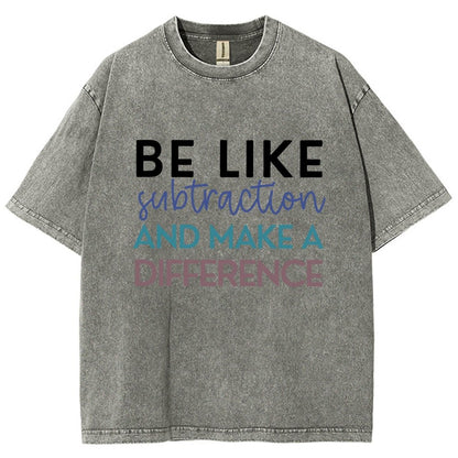 Be Like Subtraction And Make A Difference Math Vintage Distressed T-shirt