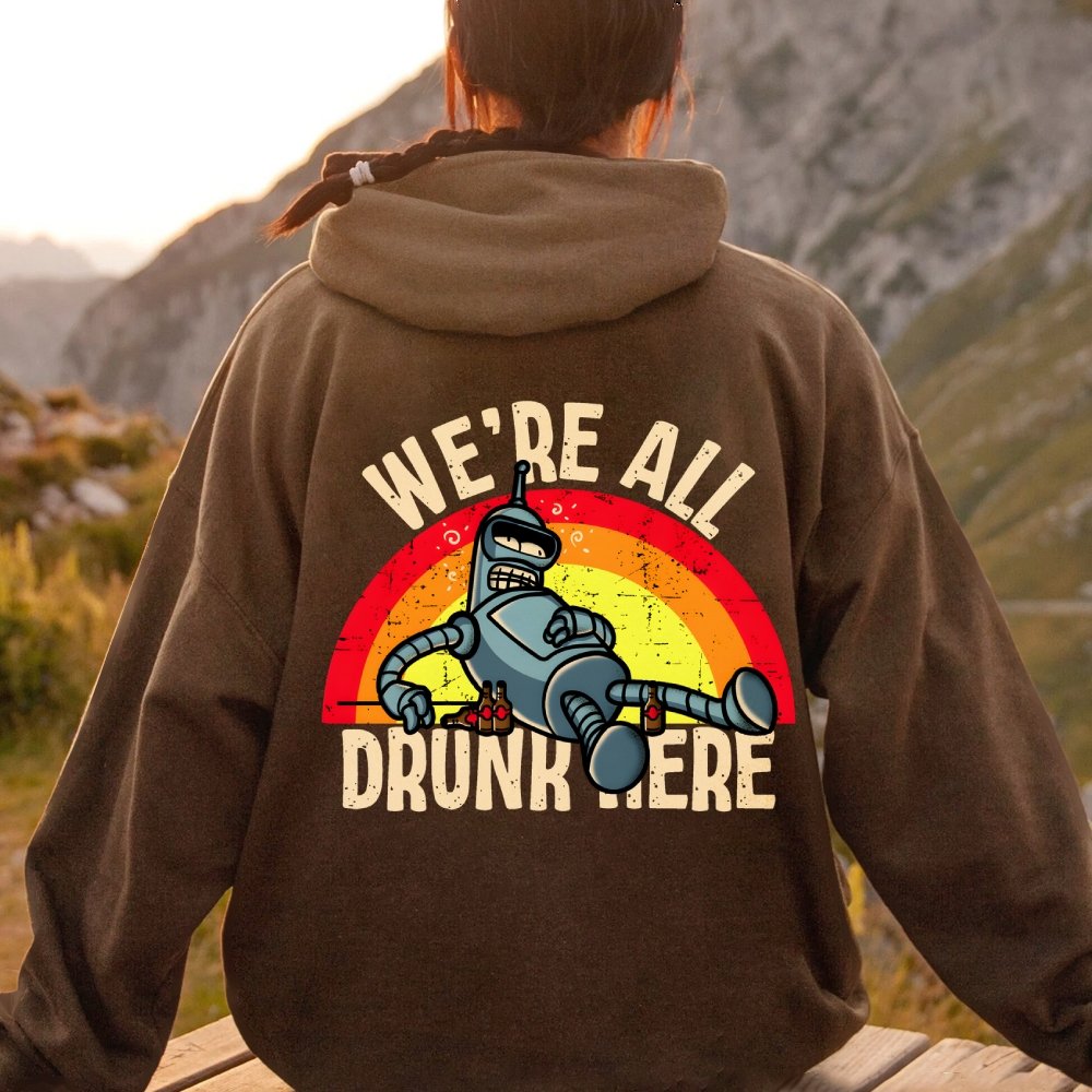 We're All Drunk Here Printed Back Unisex Cotton Hoodie