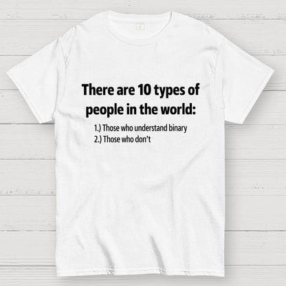 There Are 10 Types of People Geek T-Shirt