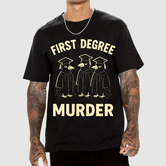 First Degree Murder Geek T-Shirt