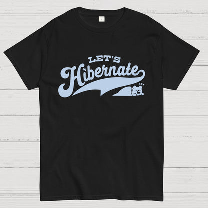 Team Bear Let's Hibernate Geek T-Shirt