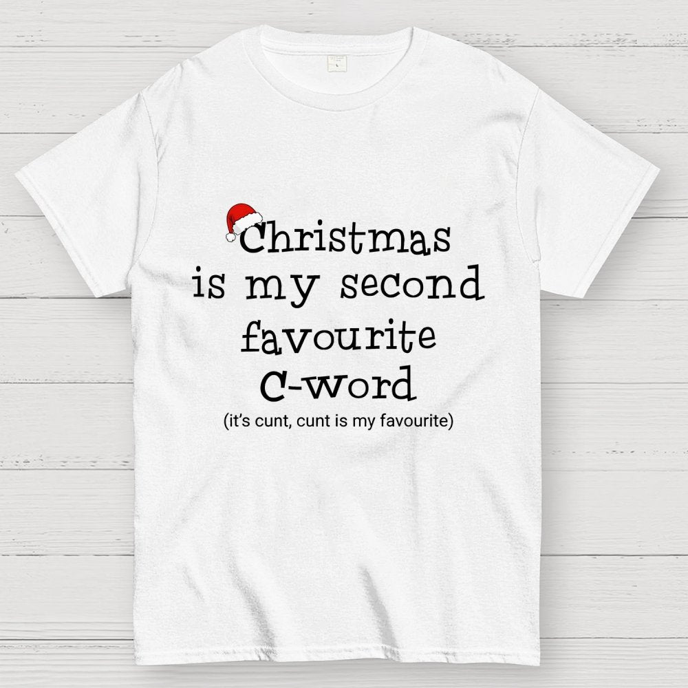 Christmas is My SECOND FAVOURITE C Word Geek T-Shirt