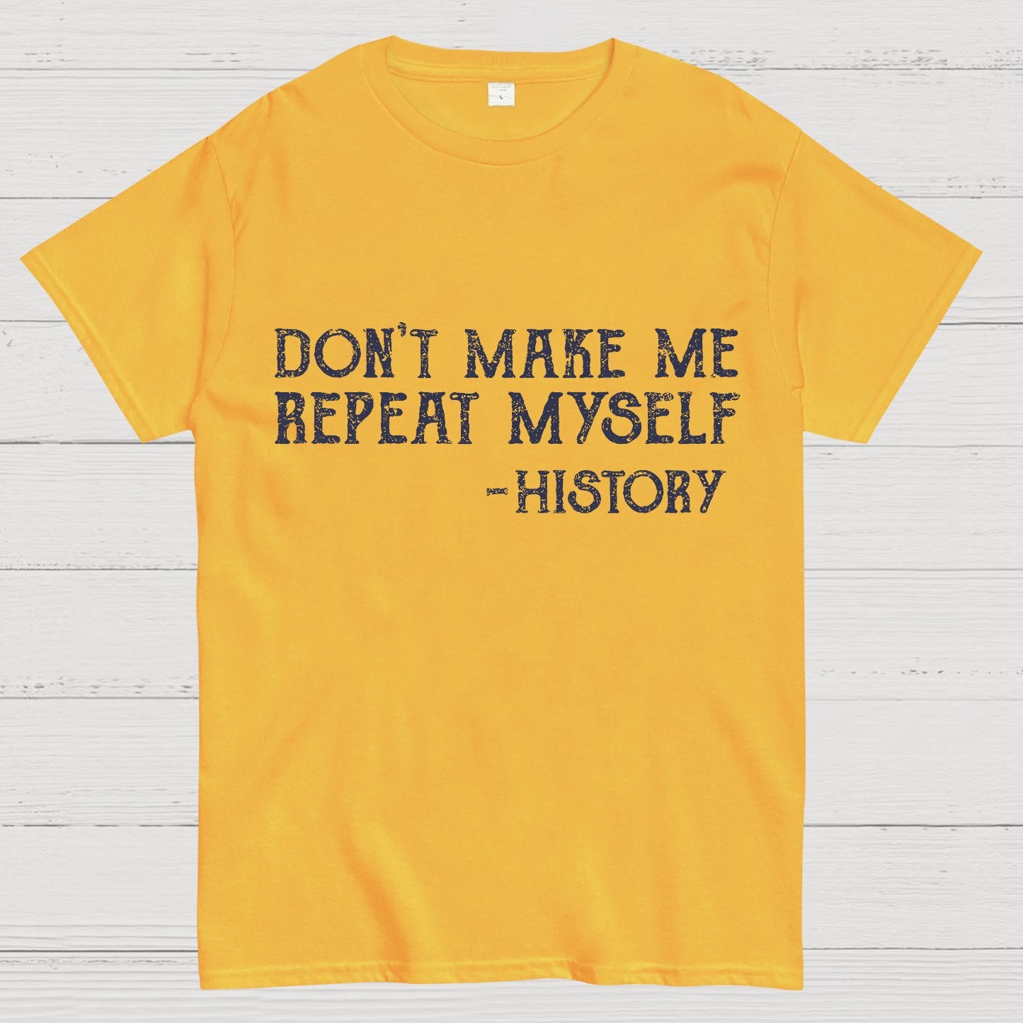Don't Make Me Repeat Myself Geeky T-Shirt