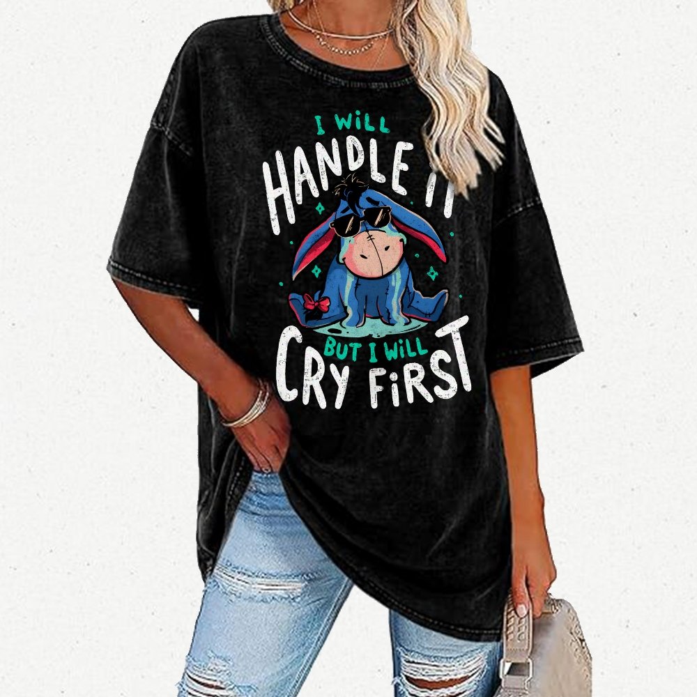 I Will Handle It But I Will Cry First Vintage Distressed T-shirt