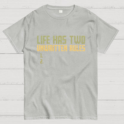 The Two Unwritten Rules of Life Geeky T-Shirt