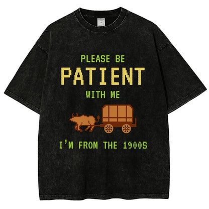 Please Be Patient With Me I'm From The 1900s Vintage Distressed T-shirt