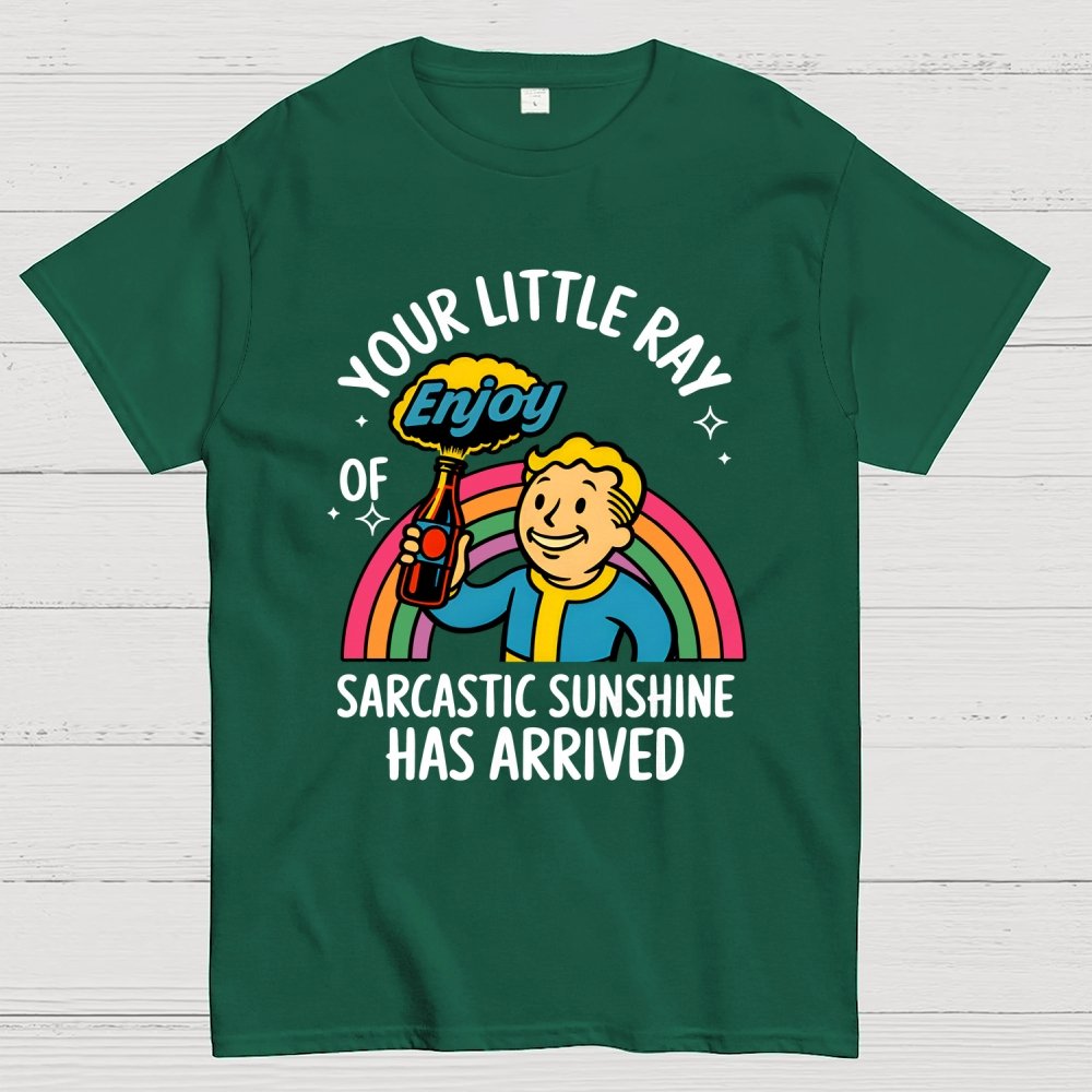 Your Little Ray of Sarcastic Sunshine Has Arrived Geek T-Shirt