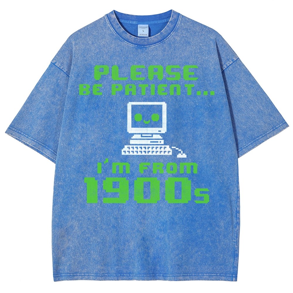 Be Patient I'm From 1900s Vintage Distressed T-shirt