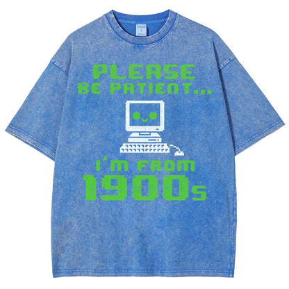 Be Patient I'm From 1900s Vintage Distressed T-shirt
