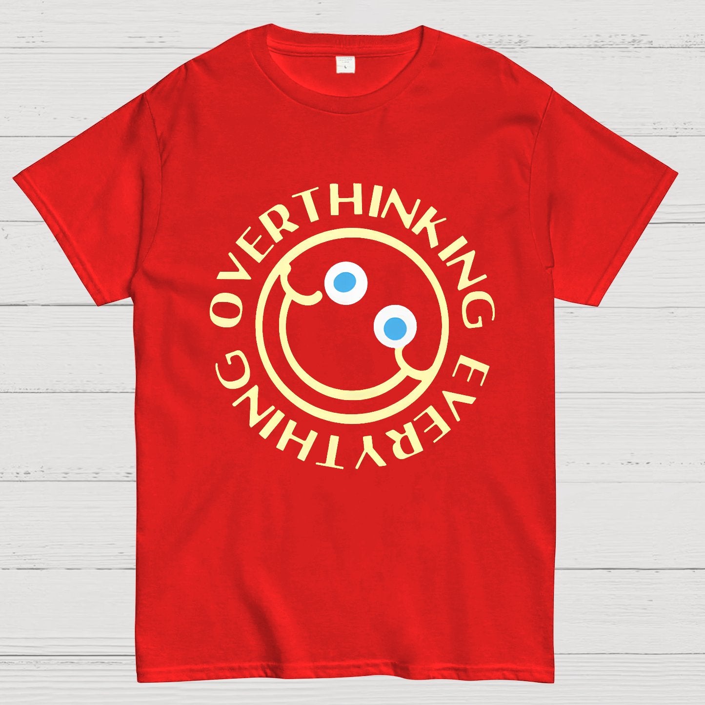 Overthinking Everything Funny Geeky T-Shirt