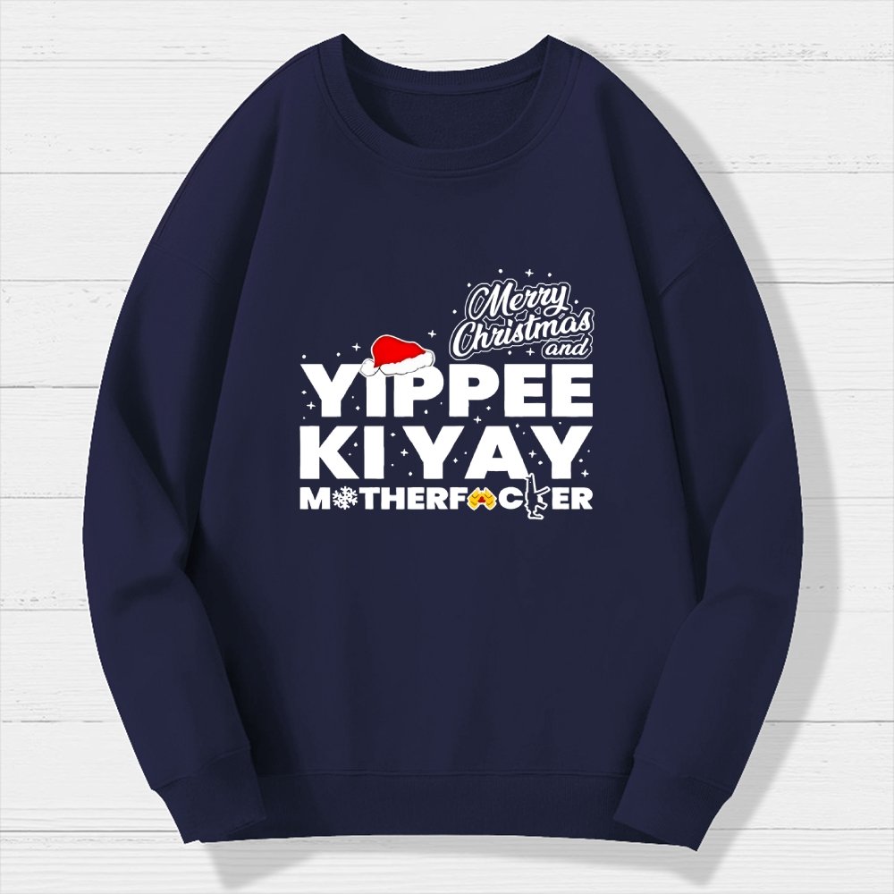 Merry Christmas And Yippee Ki Yay Motherfucker Geek Cotton Sweatshirt