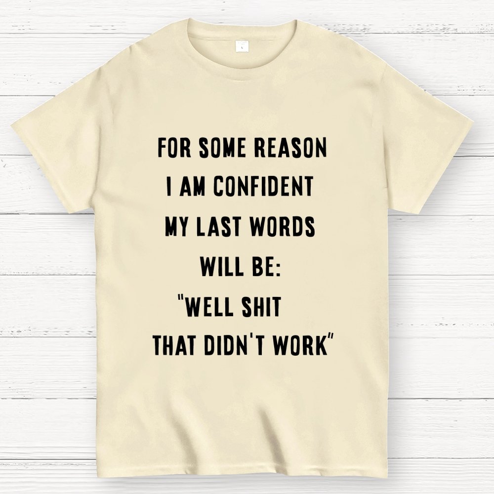 My last words Geek T-Shirt