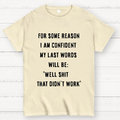 My last words Geek T-Shirt
