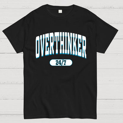 Overthinker All the time Geek T-Shirt