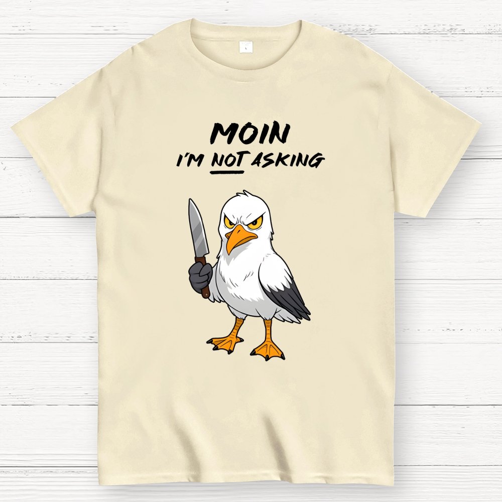 MOIN, I'm NOT Asking Geek T-Shirt