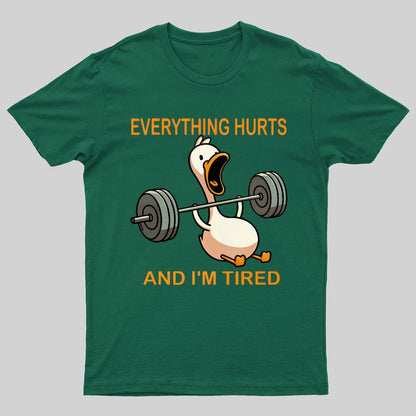 Everything Hurts And I'm Tired Funny Duck T-Shirt