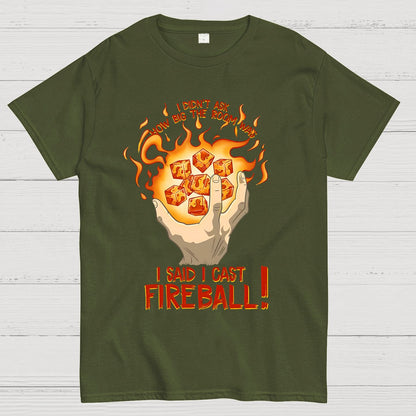 I Cast Fireball! Geek T-Shirt