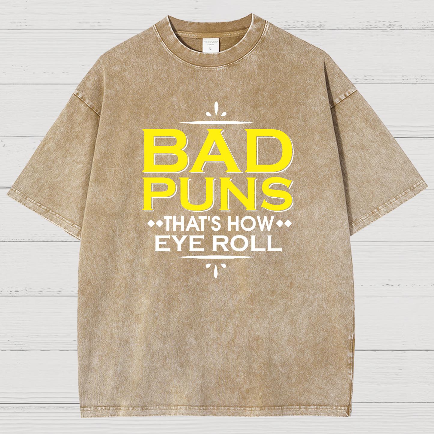 Punny Bad Puns That's How Eye Roll Funny Pun Vintage Distressed T-shirt