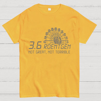 3.6 Roentgen Not Great  Not Terrible Geek T-Shirt