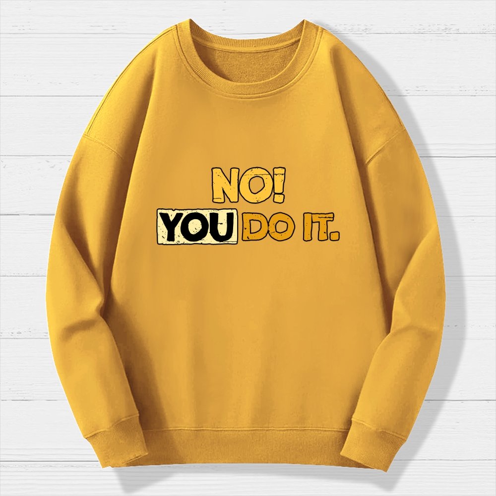 No! You Do it! Geek Cotton Sweatshirt