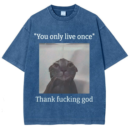 You only live once Thank fucking god Vintage Distressed T-shirt