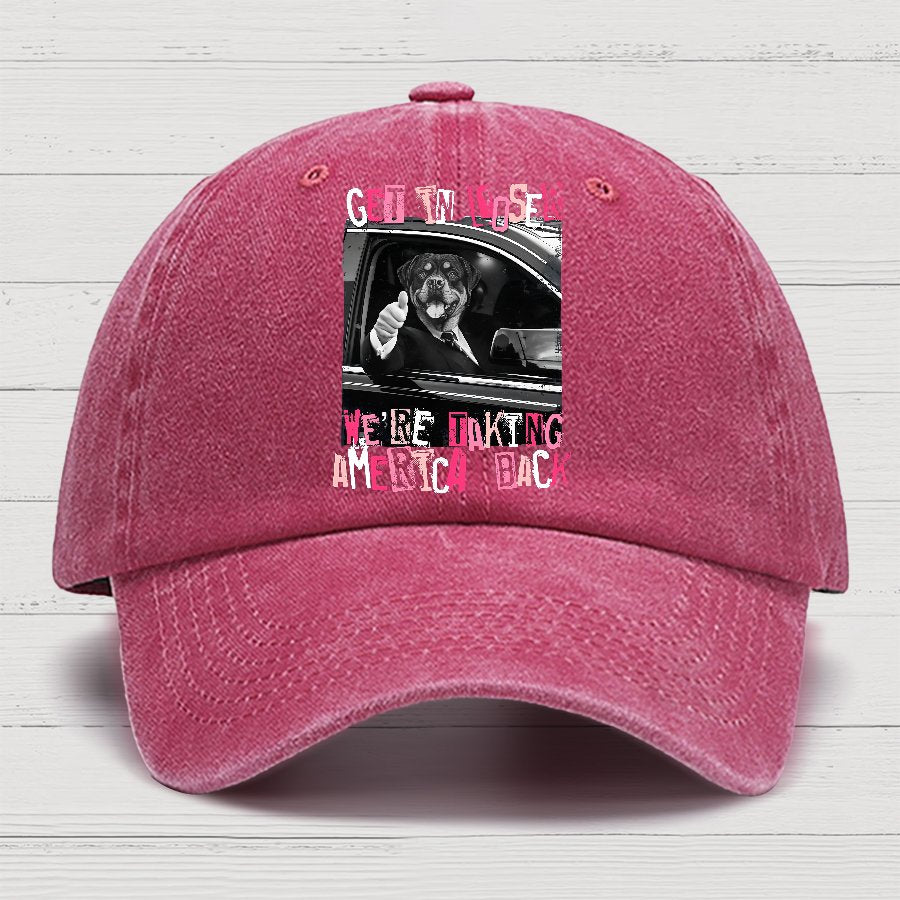 Get In Loser We're Taking America Back Cotton Hat