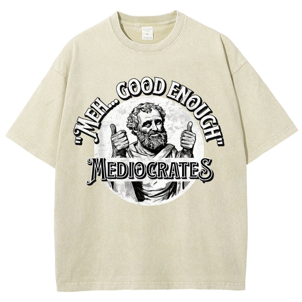 Mediocrates eh Good Enough  Vintage Distressed T-shirt