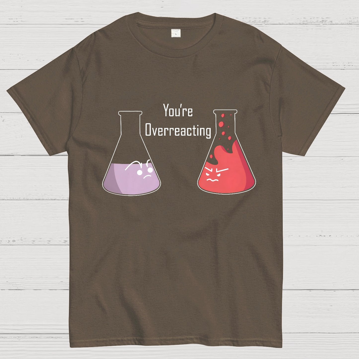 You're Overreacting Geeky T-Shirt