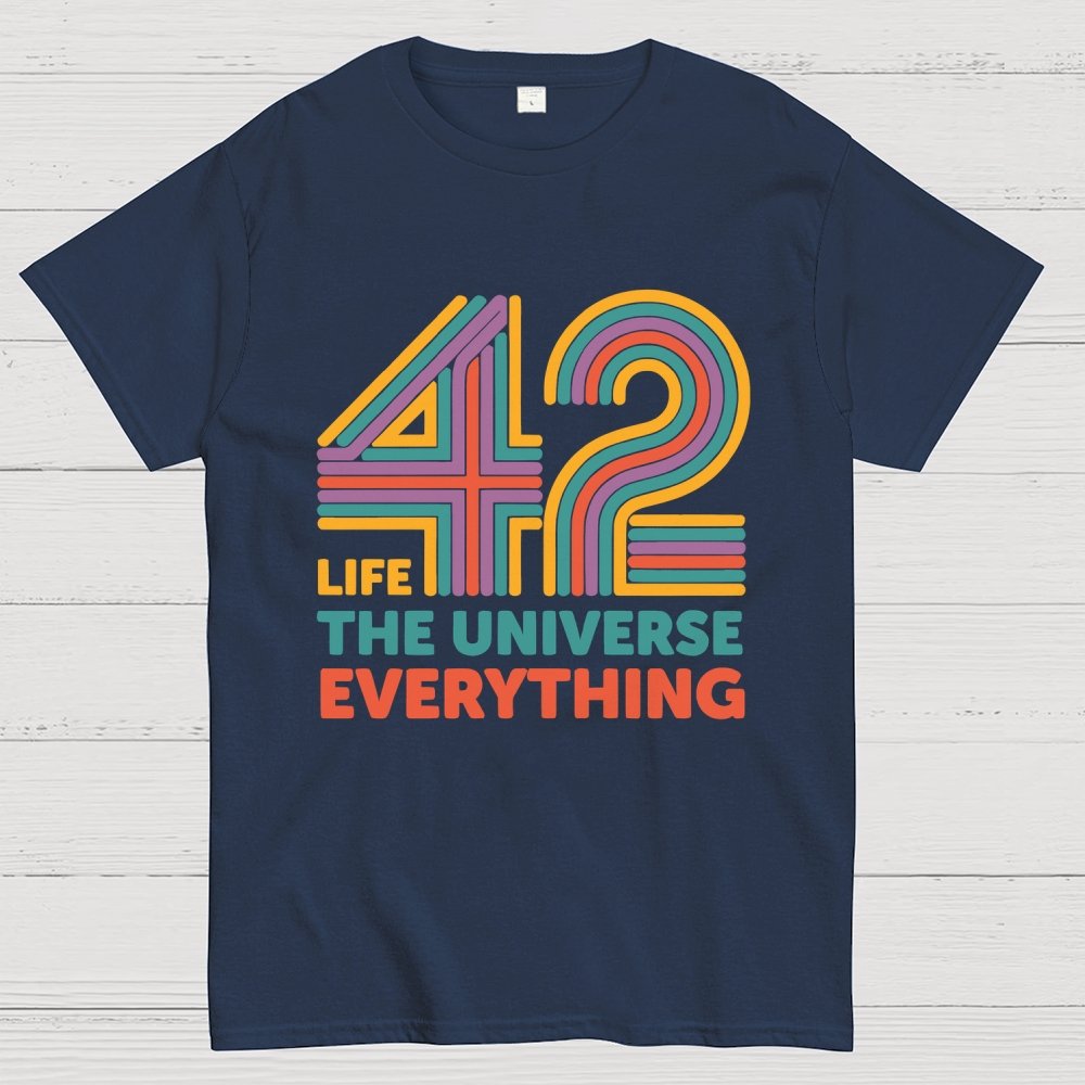 42 Life The Universe Everything Unisex Geek T-Shirt 2508002134