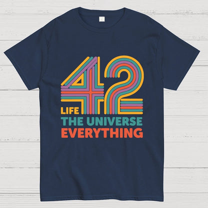 42 Life The Universe Everything Unisex Geek T-Shirt 2508002134