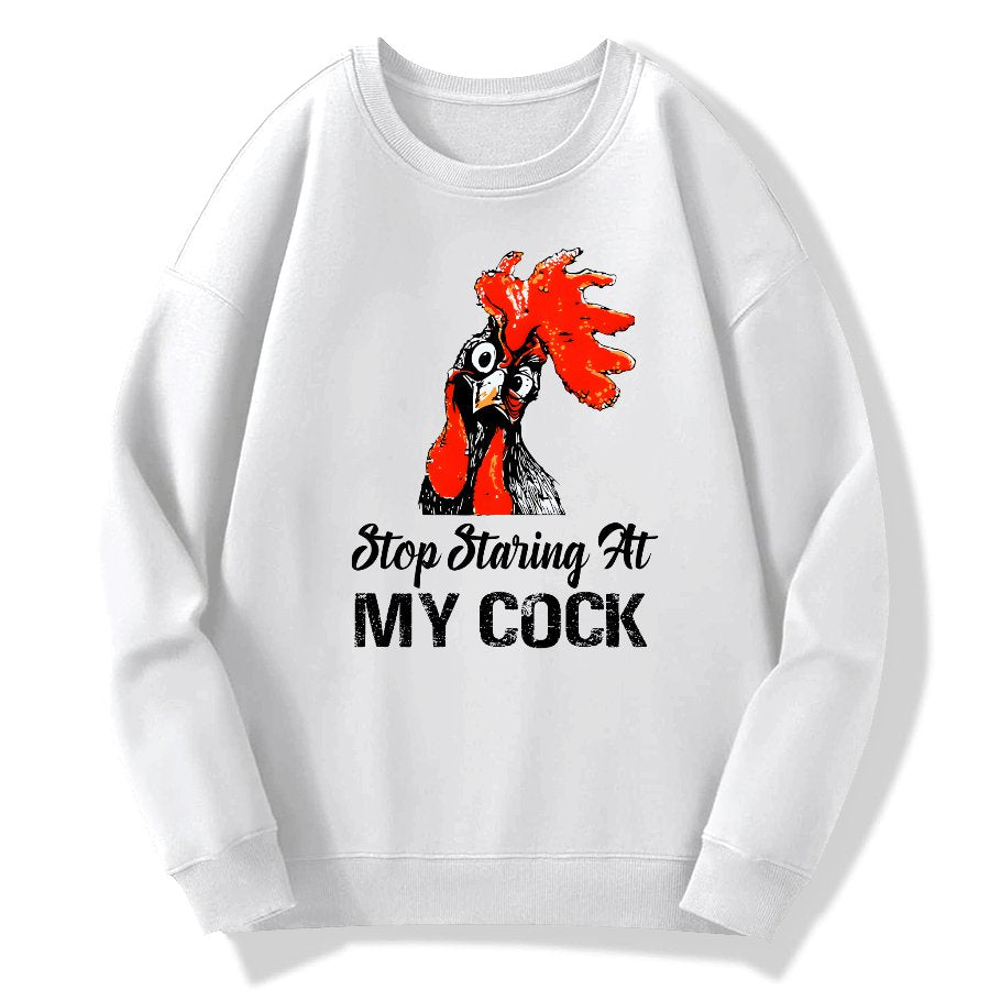 Stop Staring at My Cock Geek Cotton Sweatshirt