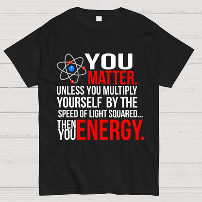 You Matter Geek T-Shirt