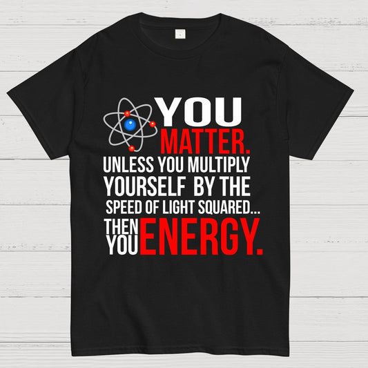 You Matter Geek T-Shirt