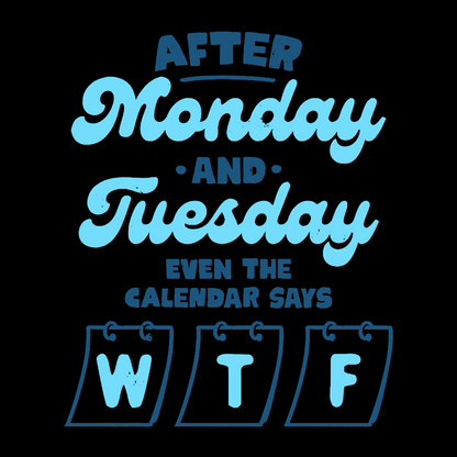 Even The Calendar Says WTF Geek T-Shirt