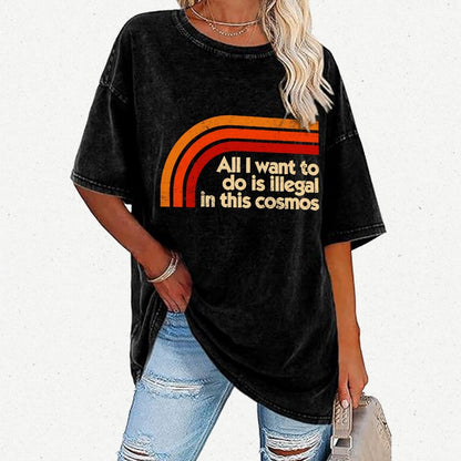 All I Want To Do Is Illegal Vintage Distressed T-shirt