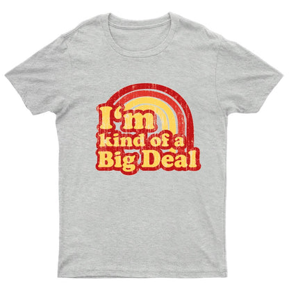 I'm Kind Of A Big Deal Geeky T-Shirt