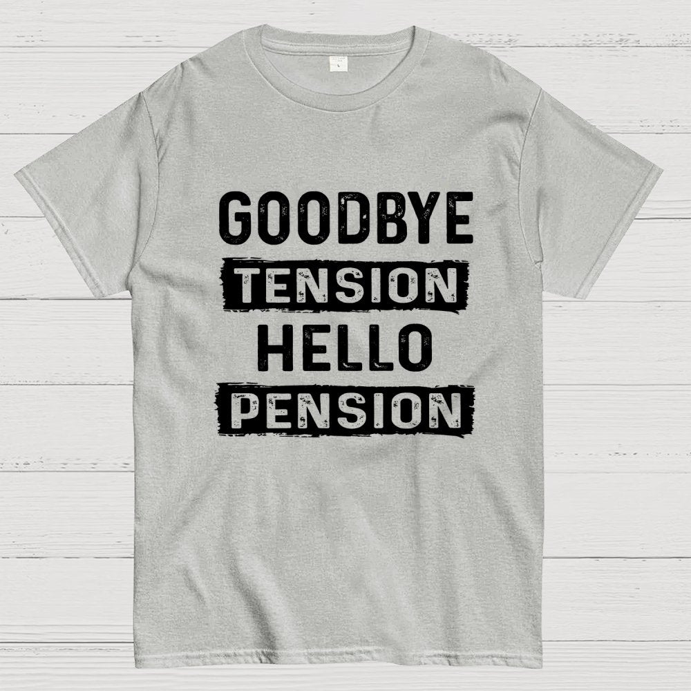 Funny Retirement Goodbye Tension Hello Pension Geek T-Shirt