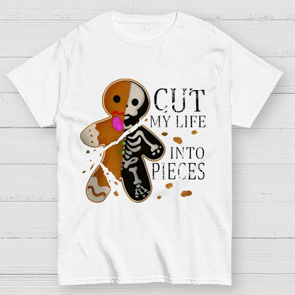 Cut My Life Into Pieces Gingerbread Geek T-Shirt