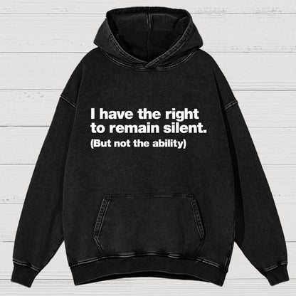 I Have The Right To Remain Silent. (But Not The Ability) Vintage Distressed Hoodie