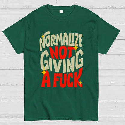 Normalize Not Giving A Fuck Geek T-Shirt