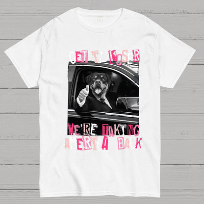 Get In Loser We're Taking America Back T-Shirt