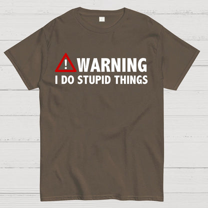 WARNING! I Do Stupid Things Geek T-Shirt