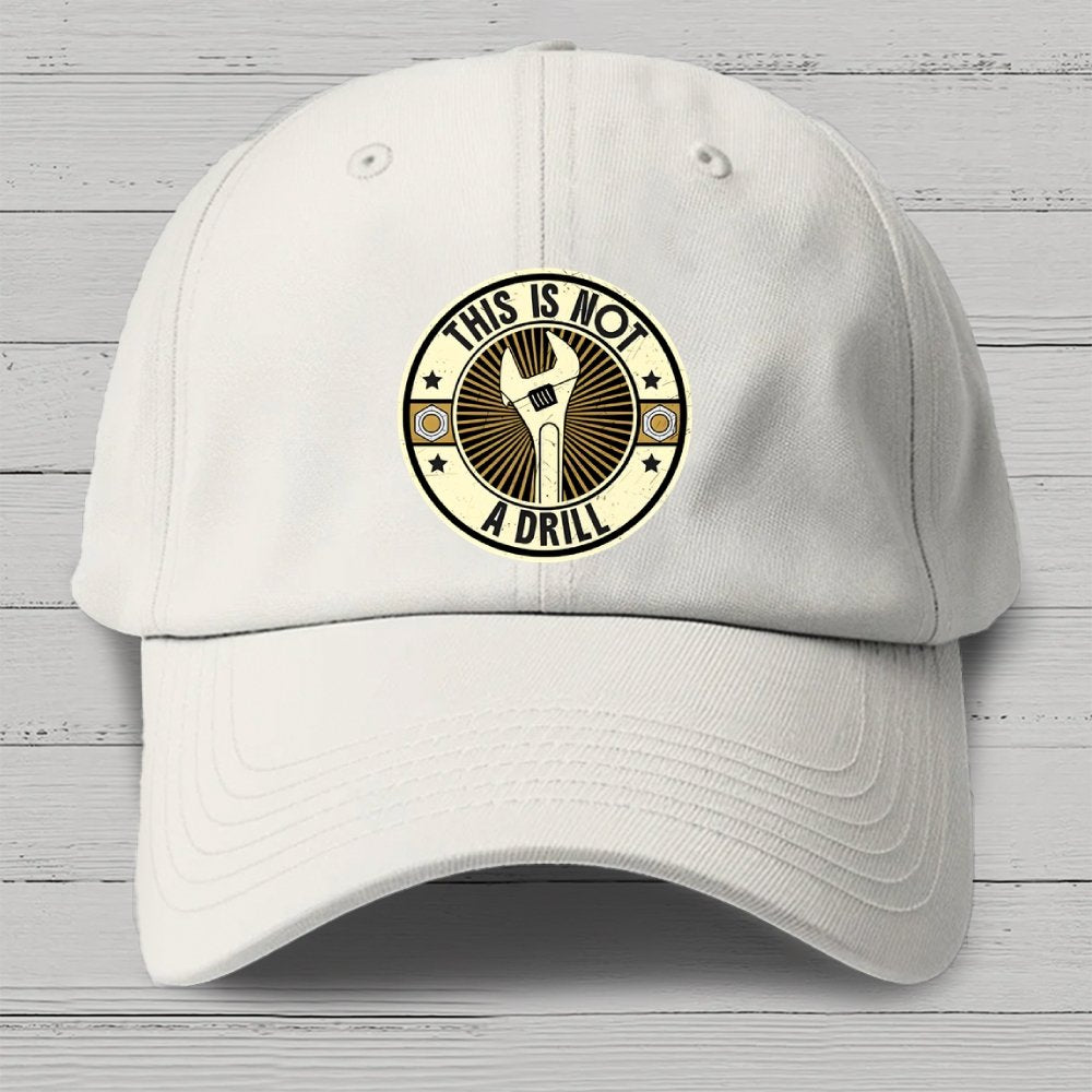 This Is Not A Drill Cotton Hat
