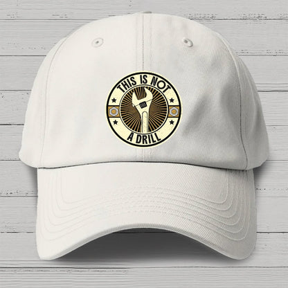 This Is Not A Drill Cotton Hat