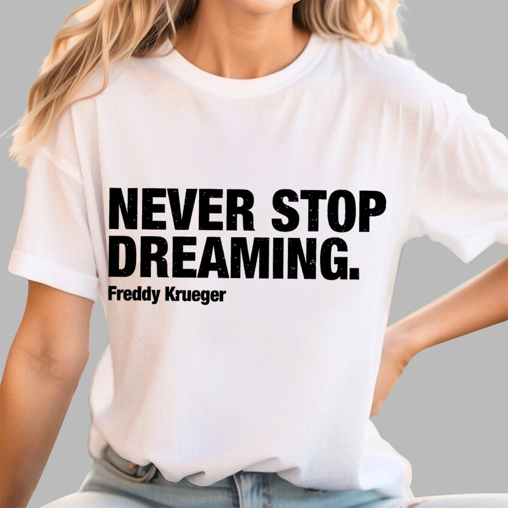 Never Stop Dreaming Geek T-Shirt
