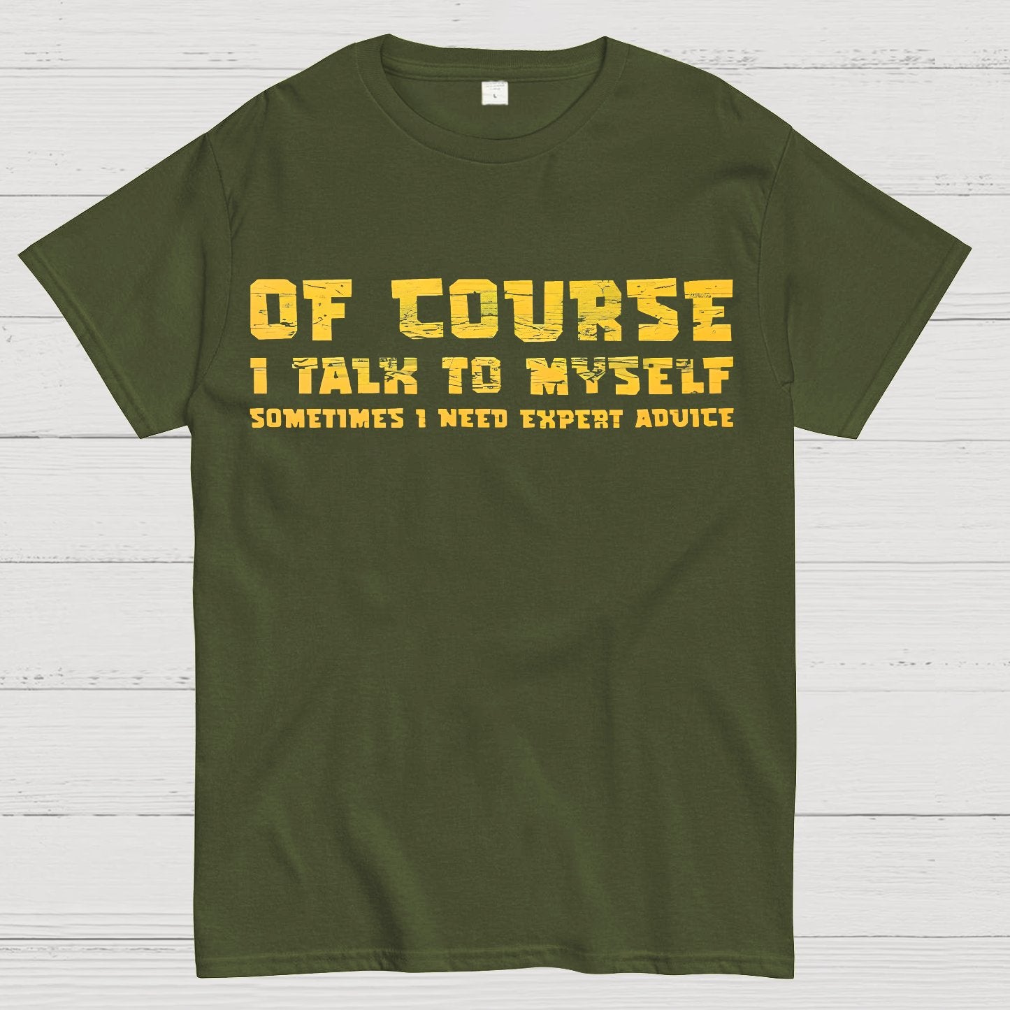 Of Course I Talk To My Self Geek T-Shirt