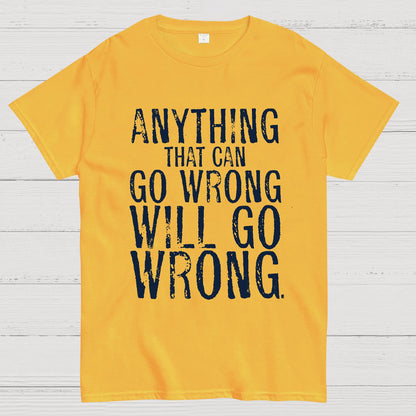 Anyting That Can Go Wrong Will Go Wrong Science Murphy's Law Print Geek T-Shirt
