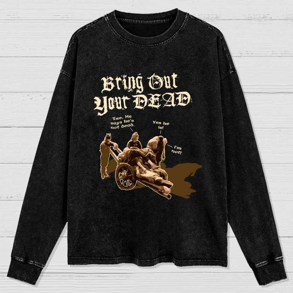Bring Out Your Dead Washed Long Sleeve Tee