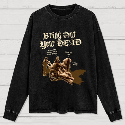 Bring Out Your Dead Washed Long Sleeve Tee