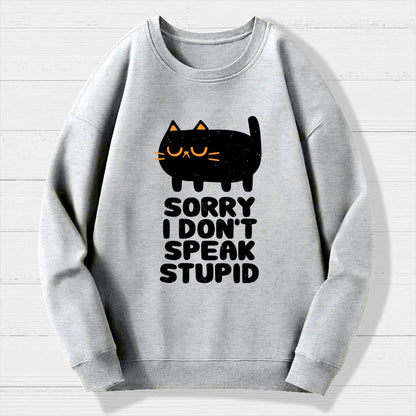 I Don't Speak Stupid Geek Cotton Sweatshirt